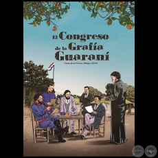 EL CONGRESO DE LA GRAFÍA GUARANÍ - Guión: JAVIER VIVEROS - Año 2020